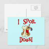 Ik bederf de T-shirts en de Giften van Honden Briefkaart (Voorkant / Achterkant)