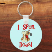 Ik bederf de T-shirts en de Giften van Honden Sleutelhanger (Voorkant)
