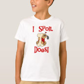 Ik bederf Honden T-shirt (Voorkant)