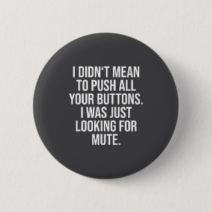 Ik bedoelde niet alle knoppen bij je in te drukken ronde button 5,7 cm