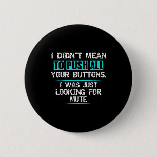 Ik bedoelde niet je buttons in te drukken Hilarisc