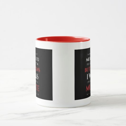 IK BEDOELDE NIET OM uw Buttonnen Sarcastisch citaa Mok (Midden)