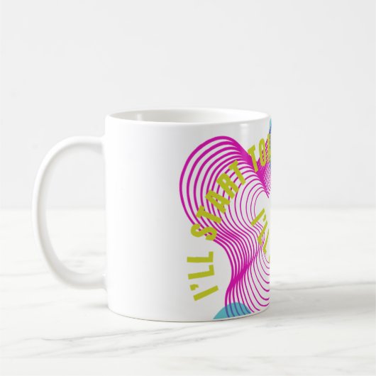 Ik begin morgen koffiemok (Links)