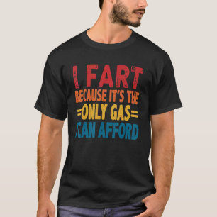 Ik begin omdat het dan alleen gas is dat ik me kan t-shirt