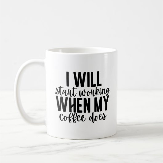 Ik begin te werken als mijn koffie dat doet, grapp koffiemok (Links)