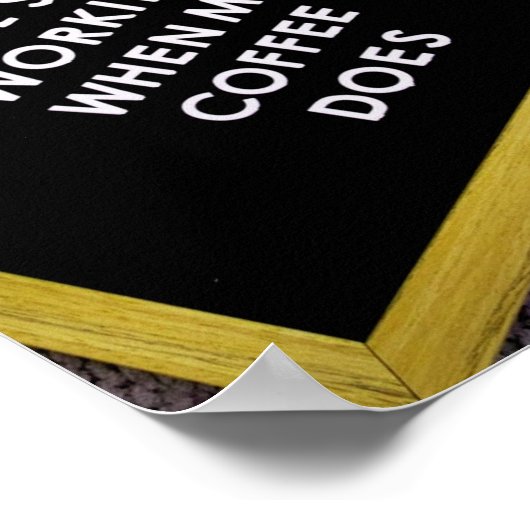 Ik begin te werken als mijn koffie doet poster (Hoek)