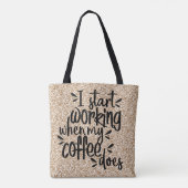 Ik begin te werken wanneer mijn koffie tote bag (Achterkant)