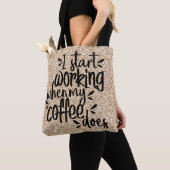 Ik begin te werken wanneer mijn koffie tote bag (Dichtbij)