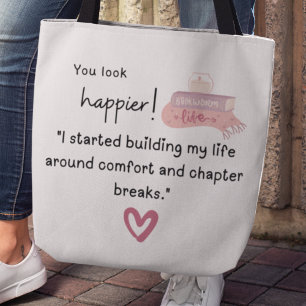 "Ik begon mijn leven rond hoofdstukken te bouwen Tote Bag