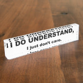 Ik begrijp dat het me niets kan schelen naambordje (Zijkant)