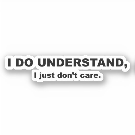 Ik begrijp dat het me niets kan schelen sticker (Voorkant)