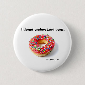 "Ik begrijp geen puns" Pin Ronde Button 5,7 Cm
