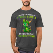 Ik begrijp niet dat stoute mensen dragons klagen t-shirt (Voorkant)