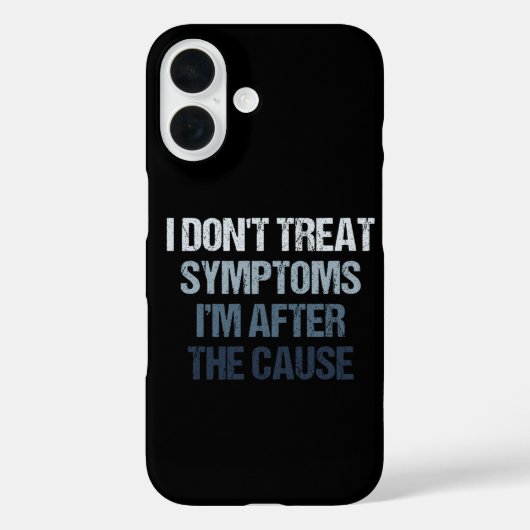 Ik Behandel Geen Symptomen, Ik Ga Op Zoek Naar De Case-Mate iPhone Case (Achterkant)