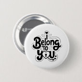 Ik behoor tot jou quote-Button Ronde Button 5,7 Cm (Voorkant /achterkant)
