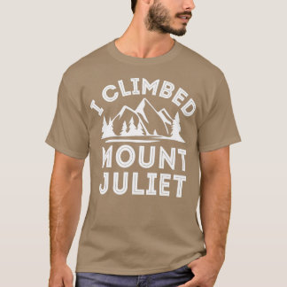 Ik beklom de berg Juliet Mountain klimmen T-shirt
