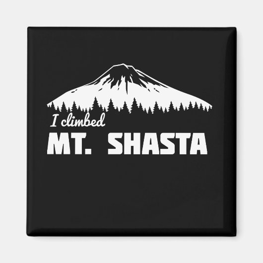 Ik beklom de berg Shasta Magneet (Voorkant)