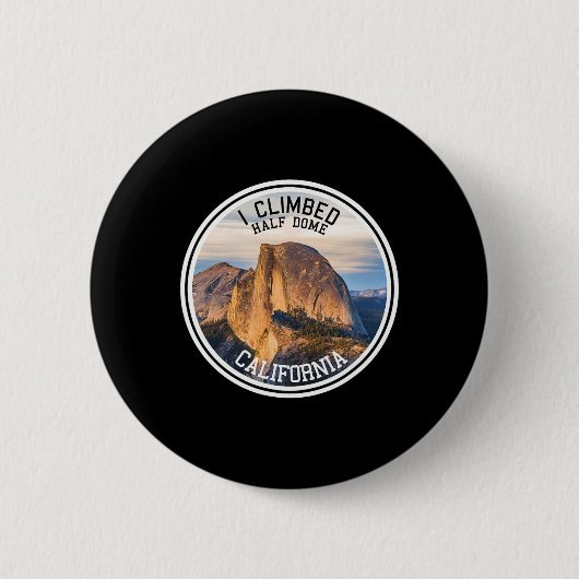 Ik beklom Half Dome (wandel T-shirt) Ronde Button 5,7 Cm (Voorkant)
