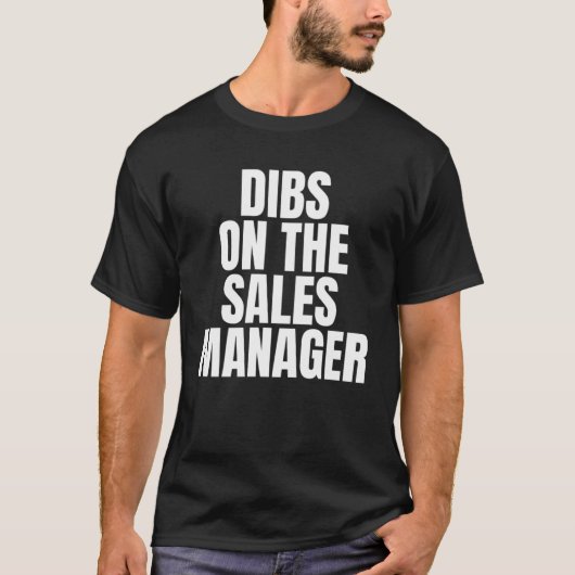 Ik bel Dibs op de Sales Manager Job Career Work T-shirt (Voorkant)