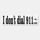 Ik bel geen 911 bumpersticker (Voorkant)
