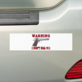 Ik bel niet 911 bumpersticker (Op auto)
