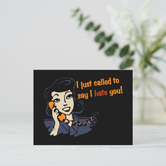 Ik belde gewoon om te zeggen dat ik je haat briefkaart (Staand voorkant)