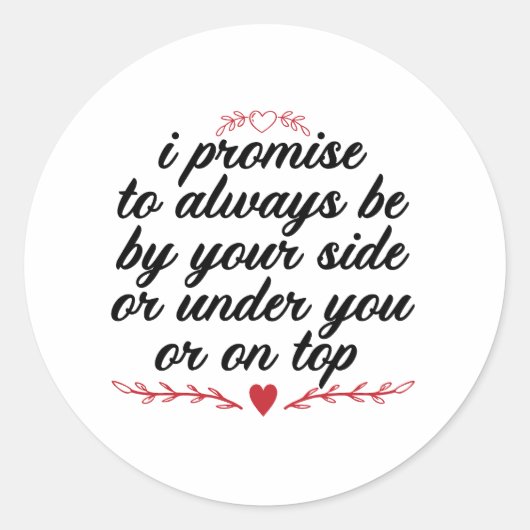 Ik beloof dat ik altijd bij jou of onder jou zal z ronde sticker (Voorkant)