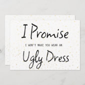 Ik beloof dat ik je geen lelijke dress grappigheid (Voorkant / Achterkant)