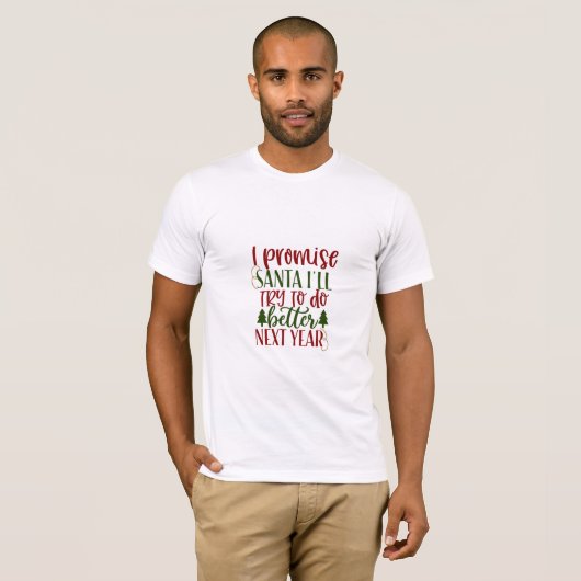 Ik beloof de Kerstman dat ik volgend jaar zal prob T-shirt (Voorkant volledig)