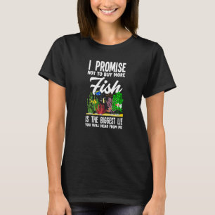 Ik beloof geen vissen meer te kopen Aquarist Visse T-shirt