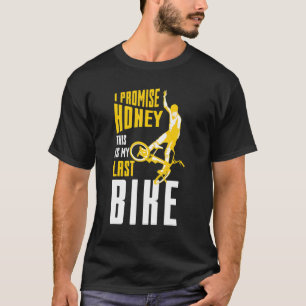 Ik beloof je dat dit mijn laatste Bmx Bmx Bmx is T-shirt