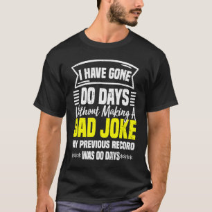 Ik ben 0 dagen weg zonder een vader Mannen grap te T-shirt