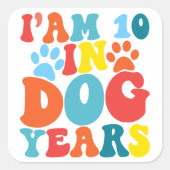 Ik ben 10 in hondenjaren 70e verjaardag Groovy Hon Vierkante Sticker (Voorkant)