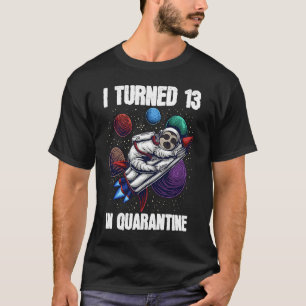 Ik ben 13 geworden in quarantaine astronaut Sloth  T-shirt