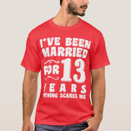 Ik ben 13 jaar getrouwd Huwelijksverjaardag T-shirt