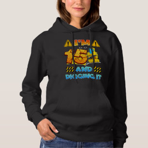 Ik ben 15 en ik citeer 15e bouwgraafmachine hoodie