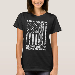 Ik ben 1776 zeker dat niemand mijn geweren afpakt t-shirt