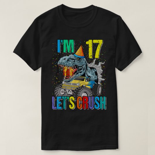 Ik ben 17 Let's Crush Monster Truck Dinosaur T-shirt (Design voorkant)