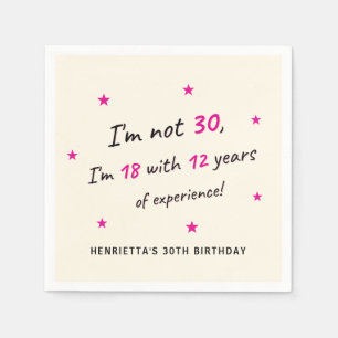 Ik ben 18 met 12 Jaar Ervaring 30e Verjaardag Servet