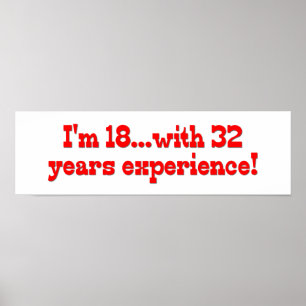 Ik ben 18 met 32 jaar ervaring! poster