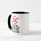 Ik ben 18 met 57 jaar ervaring 75th Birthday Cool Mok (Voorkant links)