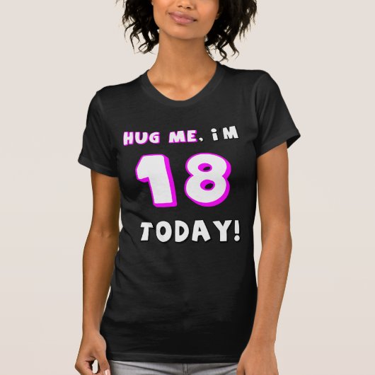 Ik ben 18 vandaag. t-shirt (Voorkant)