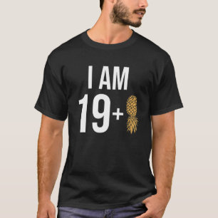 Ik ben 19 1 ananas 20 jaar oud zwinger 20e bi t-shirt