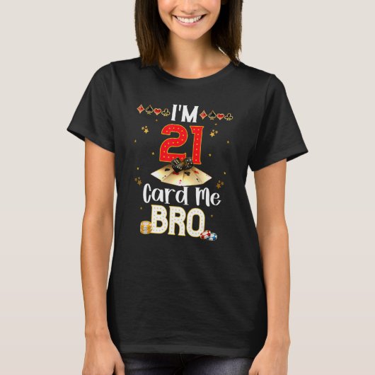Ik ben 21-kaart Bro Casino Poker Group Matching T-shirt (Voorkant)