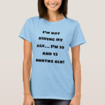 Ik ben 29 en 12 maanden oud Funny 30th Birthday Qu T-shirt<br><div class="desc">Ben je op zoek naar een grappig T-shirt voor iemand die 30 jaar wordt? Wat dacht je van dit coole camouflage T-shirt met het gezegde 'I'm not hiding my age...  Ik ben 29 en 12 maanden oud!’</div>