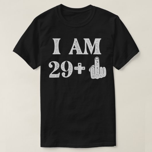 Ik ben 29 plus 1 jaar oud 30e verjaardag 30 jaar o t-shirt (Design voorkant)