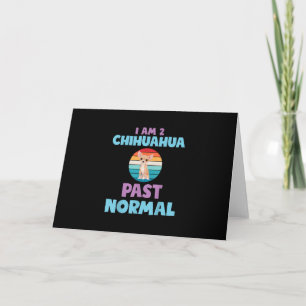 Ik ben 2 Chihuahua voorbij normaal Hondenliefhebbe Bedankkaart