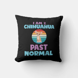 Ik ben 2 Chihuahua voorbij normaal Hondenliefhebbe Kussen