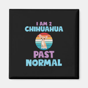 Ik ben 2 Chihuahua voorbij normaal Hondenliefhebbe Magneet