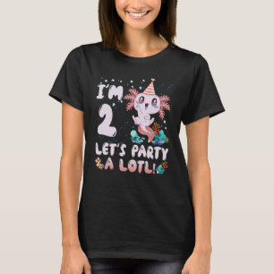 Ik ben 2 Laten we veel lol hebben Mop Axolotl Voor T-shirt